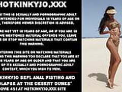 Hotkinkyjo sefl anal fisting & prolapse at the desert dunes Hot Clip | xvideosearch.com